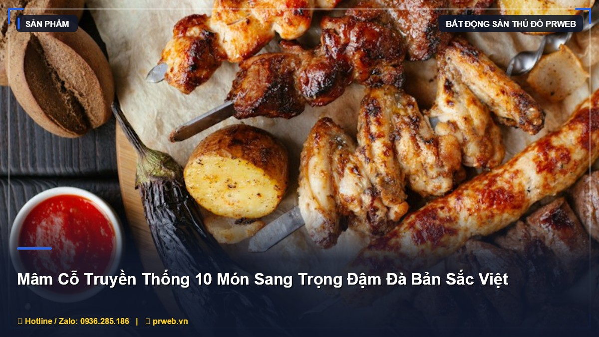Mâm Cỗ Truyền Thống 10 Món Sang Trọng - Tinh Hoa Ẩm Thực Việt