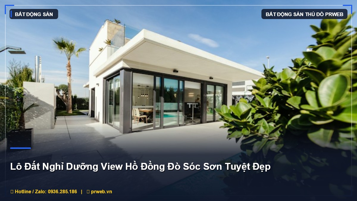 Lô Đất Nghỉ Dưỡng View Hồ Đồng Đò Sóc Sơn 360m2 - Cơ Hội Vàng